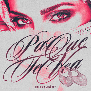 Pa Que Te Vea by Liderj, José Rey