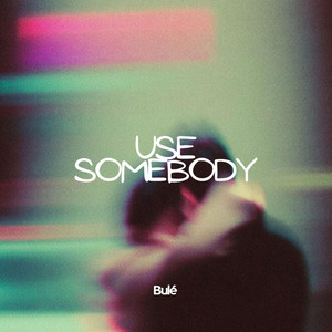 Use Somebody - House