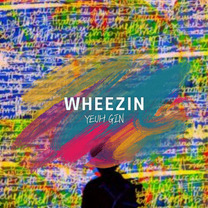 Yeuh GIN - Wheezin'