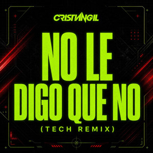 No Le Digo Que No - Tech Remix by Cristian Gil