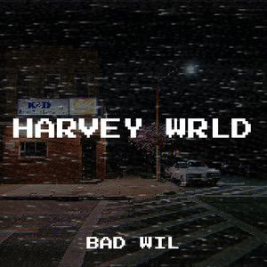 Harvey Wrld by Bad Wil