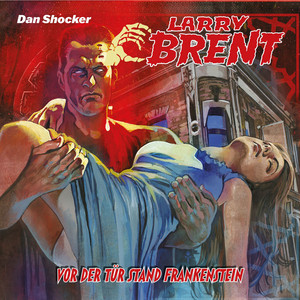 Teil 14 - Folge 70: Vor der Tür stand Frankenstein by Larry Brent, Markus Duschek, Jürgen Grasmück, Simeon Hrissomallis, Nils Weyland, Hanns Krumpholz, Jo Jung, Sarah Riedel, David Nathan, Lorenz Schmidt, Helge Sidow, Jaron Löwenberg, Denise Monteiro, Nico Nothnagel, Mathias Renneisen, Vera Bunk, Santiago Zi