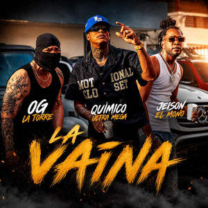 La Vaina by Quimico Ultra Mega, Jeison el Mono, OG La Torre