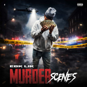 Murder Scenes by EBK Lik