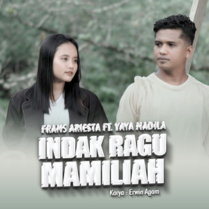 Indak Ragu Mamiliah (feat. Yaya Nadila)