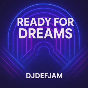 Ready for Dreams by DjDefJam
