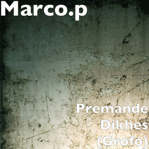 Marco.p - Premande Dikhes (Grofo)