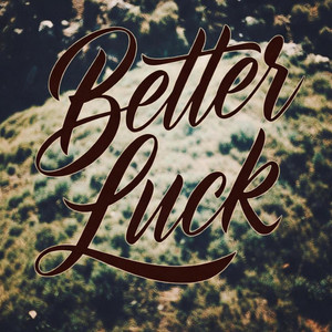 Better Luck by Esthemo