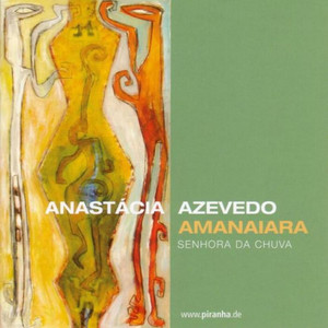 Amanaiara — Anastacia Azevedo