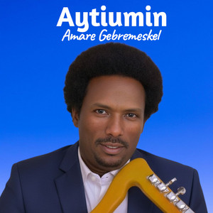 Amare Gebremeskel - Aytiumin