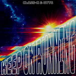 Keep On Running by Class-X, GTTG