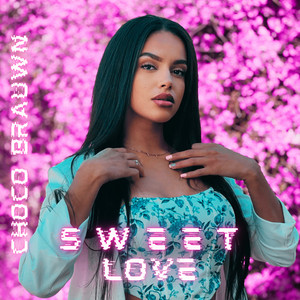 Sweet Love by Choco Brauwn