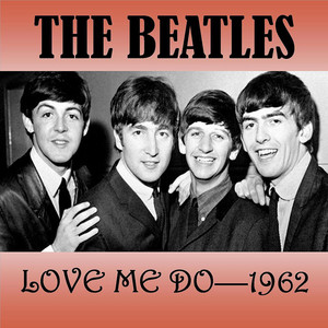Love Me Do ‑ 曲・歌詞：ザ・ビートルズ | Spotify