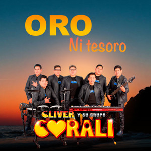 Cliver Y Su Grupo Coralí - Oro Ni Tesoro