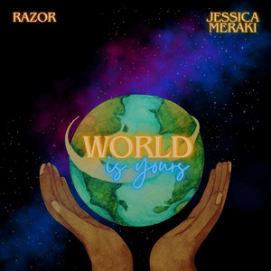 World Is Yours by Razor, Jessica Meraki