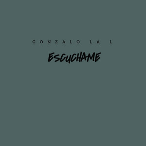 Escuchame by Gonzalo la L