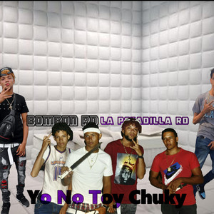 Yo No Toy Chuky by Bombón RD, La Pesadilla RD
