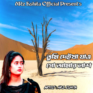 NRz Eshita - Tumi Deikha Jaw Go Amar Lash