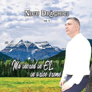 Nicu Draghici - Mă-Ncred În El