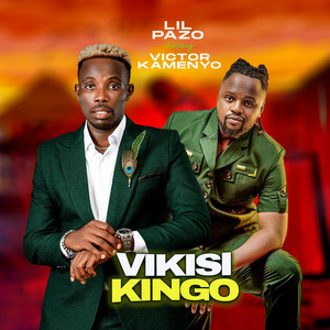 LIL PAZO LUNABE MUSIC - Vikisi Kingo (feat. Victor Kamenyo)