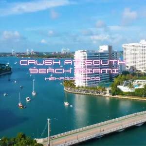 CRUSH AT SOUTH BEACH MIAMI by DJ HEXAGON FUTUR TRANCE