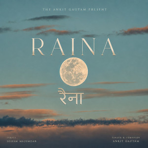 Raina by Ankit Gautam, Soham Majumdar, Aryan Mehta