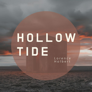 Hollow Tide by Lorence Holbert
