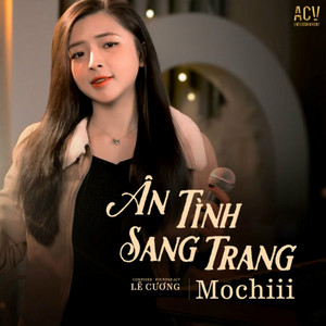 Mochiii - Ân Tình Sang Trang (Acv Remix #2)