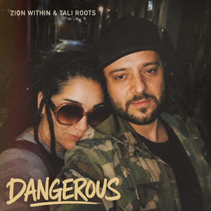 Dangerous by Zion Within, Tali Roots