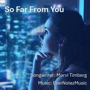 So Far From You by EverNotezMusic