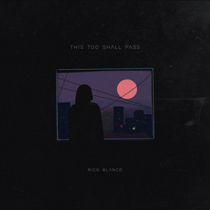 This Too Shall Pass by Rico Blanco