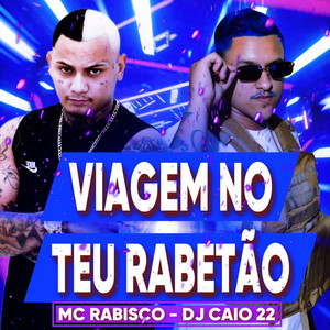 VIAGEM NO TEU RABETÃO