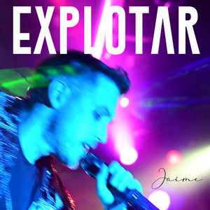 Explotar by Jaime
