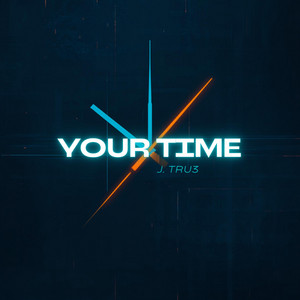 Your Time by J. Tru3