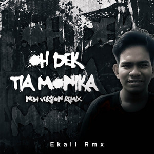 DJ Ekall Rmx - Oh Dek Tia Monika (New Remix)