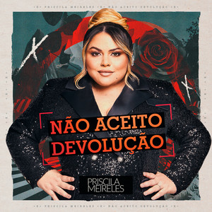 Priscila Meireles - Não Aceito Devolução