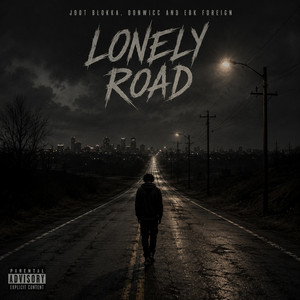 Lonely Road by Jdot Blokka, DonWicc, EBK Foreign