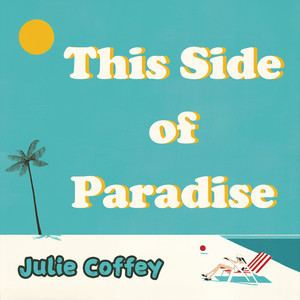 This Side of Paradise - Dreamy Version by Julie Coffey