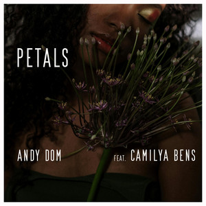 Petals by Andy Dom, Camilya Bens