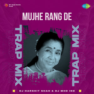 Asha Bhosle, A.R. Rahman, Sukhwinder Singh & Tejpal Kaur - Mujhe Rang De (Trap Mix)