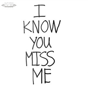 I Know You Miss ME by DJThriller