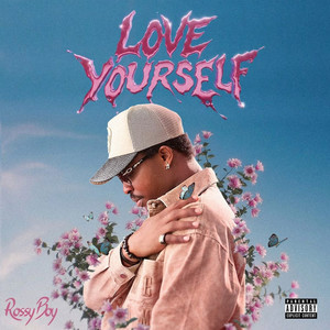 Love Yourself by RossyBoy