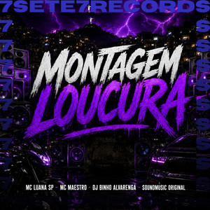 MONTAGEM LOUCURA
