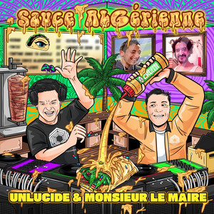 Unlucide & Monsieur Le Maire - Sauce Algérienne