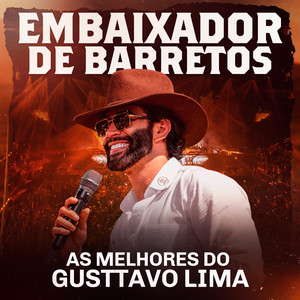 Embaixador de Barretos - As Melhores do Gusttavo Lima (Ao Vivo)