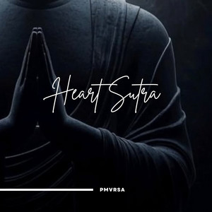 Heart Sutra (feat. Bi. Bhadramulani, Bi. Bhadrasastra, Bi. Bhadradharana & Bi. Saktasamarpayami)