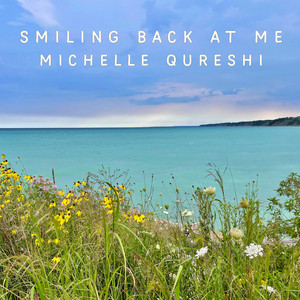 Smiling Back at Me by Michelle Qureshi
