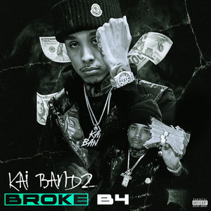 Broke B4 by Kai Bandz