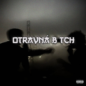 OTRAVNÁ B*TCH by TDK Records, prettymflinem, PATTR3NNZO