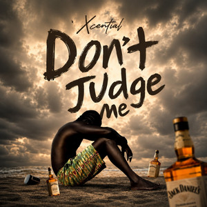 Don't Judge Me by Xcential